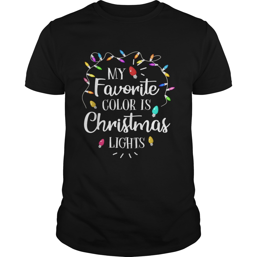 My Favorite Color Is Christmas Lights Funny Tshirt